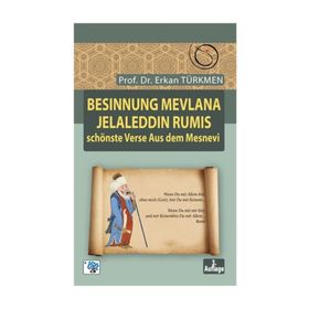 Besinnung Mevlana Jelaleddin Rumis Schönste Verse Aus Dem Mesnevi - Prof. Dr. Erkan Türmen