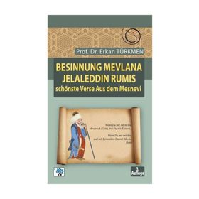 Besinnung Mevlana Jelaleddin Rumis Schönste Verse Aus Dem Mesnevi - Prof. Dr. Erkan Türmen