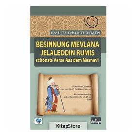 Besinnung Mevlana Jelaleddin Rumis Schönste Verse Aus Dem Mesnevi - Prof. Dr. Erkan Türmen