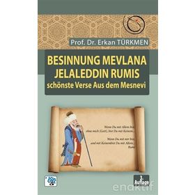 Besinnung Mevlana Jelaleddin Rumis Schönste Verse Aus Dem Mesnevi - Prof. Dr. Erkan Türmen