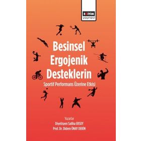 Besinsel Ergojenik Desteklerin Sportif Performans Üzerine Etkisi - Didem Önay Derin