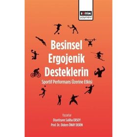 Besinsel Ergojenik Desteklerin Sportif Performans Üzerine Etkisi - Didem Önay Derin