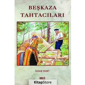 Beşkaza Tahtacıları - İlhan Kurt