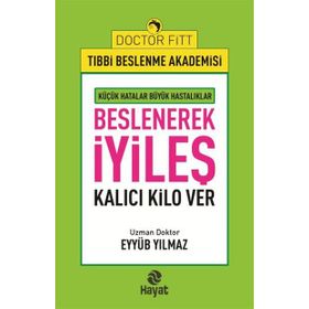 Beslenerek İyileş - Eyyüb Yılmaz