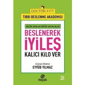 Beslenerek İyileş - Eyyüb Yılmaz