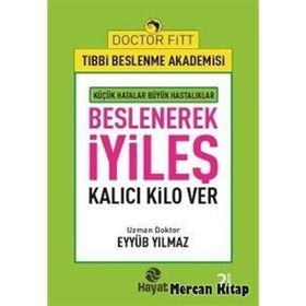 Beslenerek İyileş - Eyyüb Yılmaz