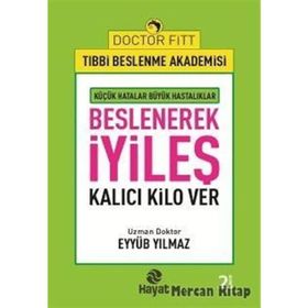 Beslenerek İyileş - Eyyüb Yılmaz