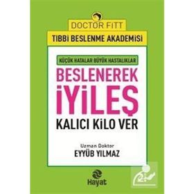Beslenerek İyileş - Eyyüb Yılmaz