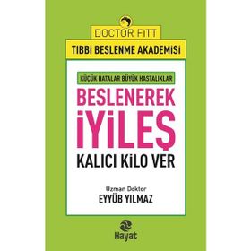 Beslenerek İyileş - Eyyüb Yılmaz
