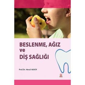 Beslenme Ağız ve Diş Sağlığı-Ankara Nobel Tıp Kitabevi