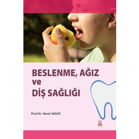 Beslenme Ağız ve Diş Sağlığı-Ankara Nobel Tıp Kitabevi