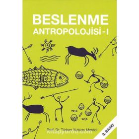 Beslenme Antropolojisi 1 Prof. Dr. Türkan Kutluay Merdol
