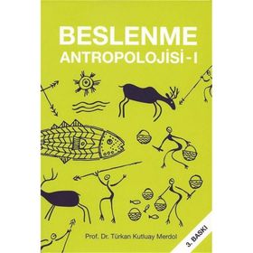 Beslenme Antropolojisi 1 Prof. Dr. Türkan Kutluay Merdol