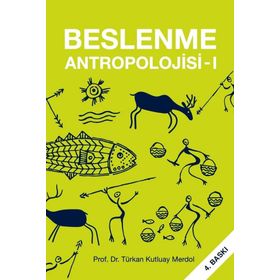 Beslenme Antropolojisi 1 Prof. Dr. Türkan Kutluay Merdol