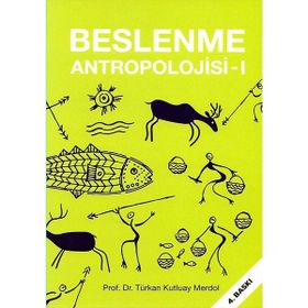 Beslenme Antropolojisi 1 Prof. Dr. Türkan Kutluay Merdol