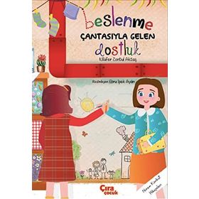 Beslenme Çantasıyla Gelen Dostluk - Nilüfer Zontul Aktaş