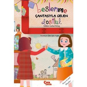 Beslenme Çantasıyla Gelen Dostluk - Nilüfer Zontul Aktaş