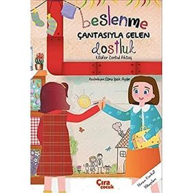 Beslenme Çantasıyla Gelen Dostluk - Nilüfer Zontul Aktaş
