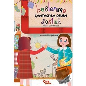 Beslenme Çantasıyla Gelen Dostluk - Nilüfer Zontul Aktaş