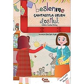 Beslenme Çantasıyla Gelen Dostluk - Nilüfer Zontul Aktaş