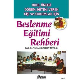 Beslenme Eğitimi Rehberi - Türkan Kutluay Merdol