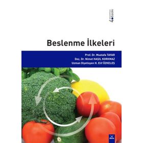 BESLENME İLKELERİ - MUSTAFA TAYAR;NIMET HAŞIL KORKMAZ