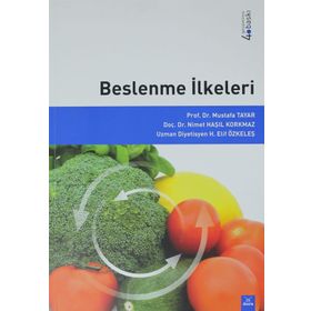 BESLENME İLKELERİ - MUSTAFA TAYAR;NIMET HAŞIL KORKMAZ