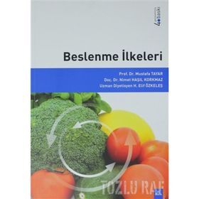 BESLENME İLKELERİ - MUSTAFA TAYAR;NIMET HAŞIL KORKMAZ