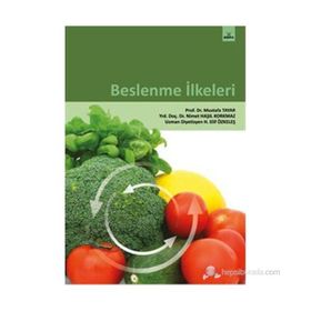 BESLENME İLKELERİ - MUSTAFA TAYAR;NIMET HAŞIL KORKMAZ