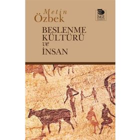 BESLENME KÜLTÜRÜ VE İNSAN - METIN ÖZBEK