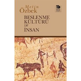 BESLENME KÜLTÜRÜ VE İNSAN - METIN ÖZBEK