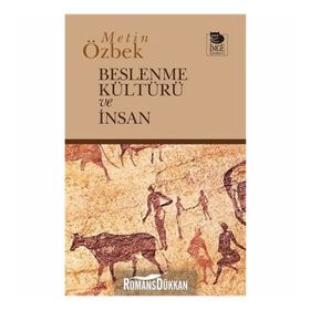 BESLENME KÜLTÜRÜ VE İNSAN - METIN ÖZBEK