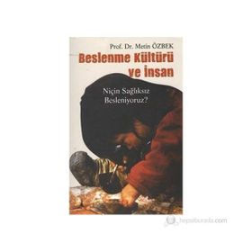 BESLENME KÜLTÜRÜ VE İNSAN - METIN ÖZBEK