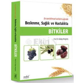 Beslenme, Sağlık ve Hastalıkta Bitkiler - Gülay Hergenç