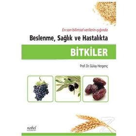 Beslenme, Sağlık ve Hastalıkta Bitkiler - Gülay Hergenç