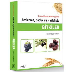 Beslenme, Sağlık ve Hastalıkta Bitkiler - Gülay Hergenç