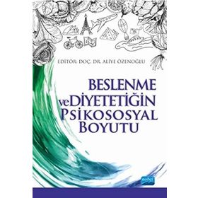 Beslenme Ve Diyetetiğin Psikososyal Boyutu - Aliye Özenoğlu