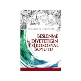 Beslenme Ve Diyetetiğin Psikososyal Boyutu - Aliye Özenoğlu