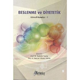 Beslenme ve Diyetetik Güncel Konular 1 - Nurcan Yabancı Ayhan Muhittin Tayfur