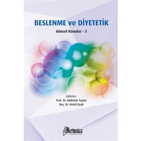 Beslenme ve Diyetetik Güncel Konular - 3 - Muhittin Tayfur Betül Çiçek