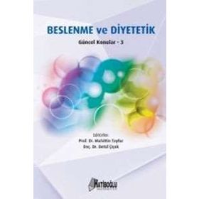 Beslenme ve Diyetetik Güncel Konular - 3 - Muhittin Tayfur Betül Çiçek