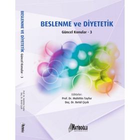 Beslenme ve Diyetetik Güncel Konular - 3 - Muhittin Tayfur Betül Çiçek