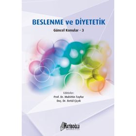 Beslenme ve Diyetetik Güncel Konular - 3 - Muhittin Tayfur Betül Çiçek