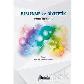 Beslenme ve Diyetetik Güncel Konular – 6 - Muhittin Tayfur