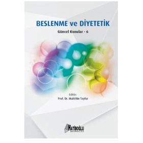 Beslenme ve Diyetetik Güncel Konular – 6 - Muhittin Tayfur