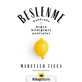 Beslenme Yanlışları-Beslenme Hakkında Doğru Bildiğimiz Yanlışlar - Marcello Ticca