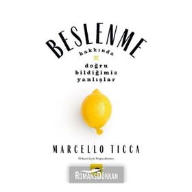 Beslenme Yanlışları-Beslenme Hakkında Doğru Bildiğimiz Yanlışlar - Marcello Ticca