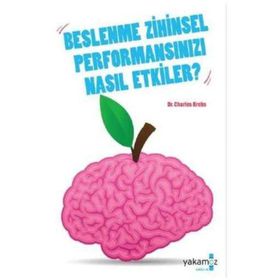 BESLENME ZIHINSEL PERFORMANSINIZI NASIL ETKILER - CHARLES KREBS