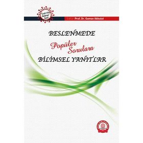 Beslenmede Popüler Sorulara Bilimsel Yanıtlar - Prof. Dr. Gamze Akbulut
