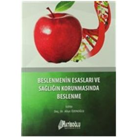 Beslenmenin Esasları ve Sağlığın Korunmasında Beslenme - Aliye Özenoğlu